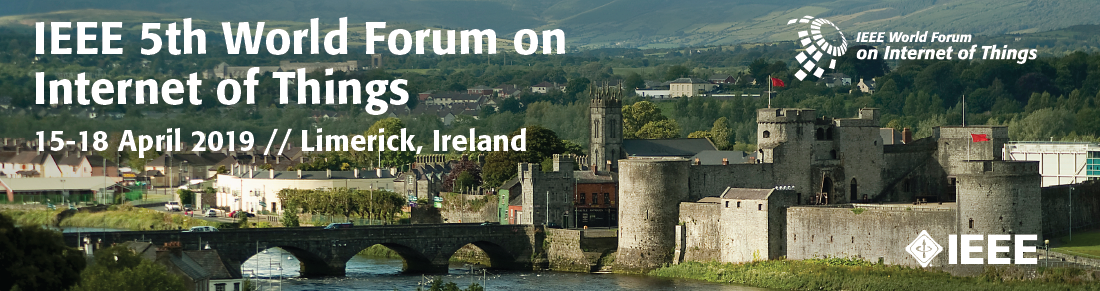 IEEE 5th World Forum on Internet of Things. 15-18 April 2019. Limerick, Ireland. IEEE World Forum on Internet of Things. IEEE