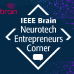 IEEE Brain Neurotech Entrepreneurs Corner – Interview Series